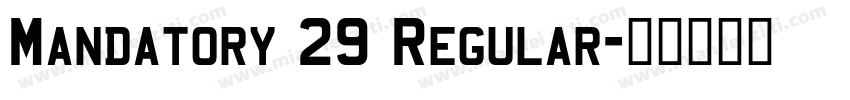 Mandatory 29 Regular字体转换